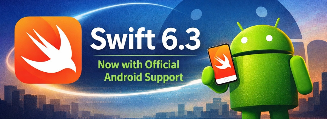 Swift 6.3 officially brings Android support